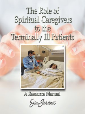 cover image of The Role of the Spiritual Caregiver to the Terminally Ill Patients